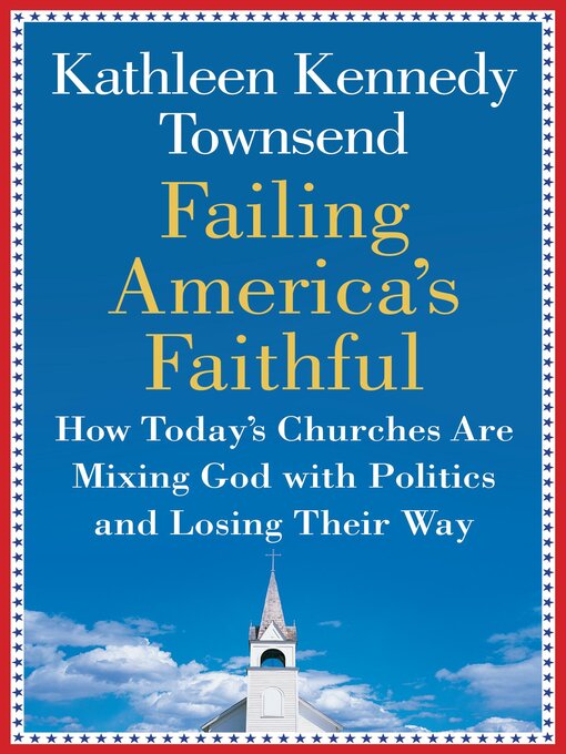 Title details for Failing America's Faithful by Kathleen Kennedy Townsend - Available